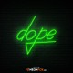 Dope - NEON LED Sign