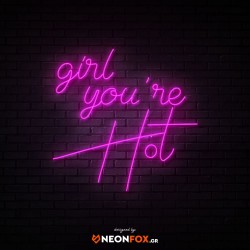 Girl you're HOT - NEON LED Sign Girl you're HOT - NEON LED Sign