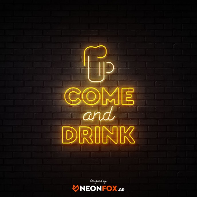 Come and Drink - NEON LED Sign