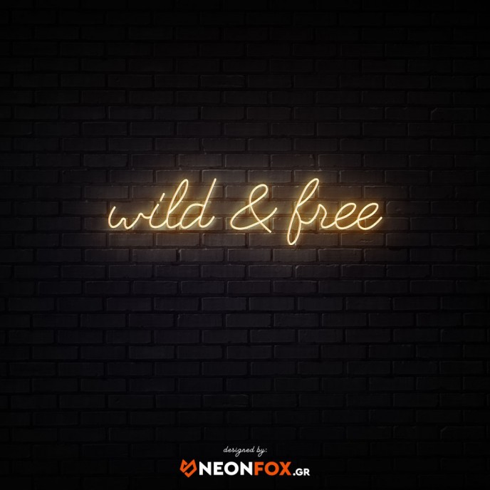Wild and Free - NEON LED Sign