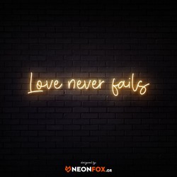 Love never fails - NEON LED Sign Love never fails - NEON LED Sign