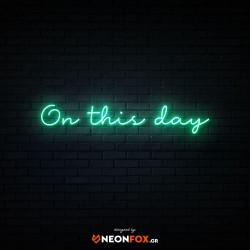 On this day - NEON LED Sign On this day - NEON LED Sign