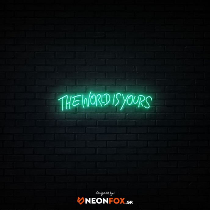 The world is yours 2 - Επιγραφή ΝΕΟΝ LED The world is yours 2 - Επιγραφή ΝΕΟΝ LED