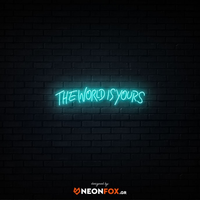 The world is yours 2 - Επιγραφή ΝΕΟΝ LED The world is yours 2 - Επιγραφή ΝΕΟΝ LED