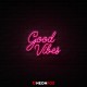 Good Vibes - NEON LED Sign Good Vibes - NEON LED Sign