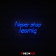 Never stop learing - Επιγραφή ΝΕΟΝ LED