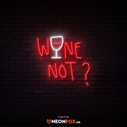Wine not? - Επιγραφή ΝΕΟΝ LED