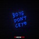 Boys Don't Cry - Επιγραφή ΝΕΟΝ LED Boys Don't Cry - Επιγραφή ΝΕΟΝ LED