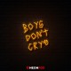 Boys Don't Cry - Επιγραφή ΝΕΟΝ LED Boys Don't Cry - Επιγραφή ΝΕΟΝ LED