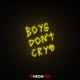 Boys Don't Cry - Επιγραφή ΝΕΟΝ LED Boys Don't Cry - Επιγραφή ΝΕΟΝ LED