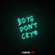 Boys Don't Cry - Επιγραφή ΝΕΟΝ LED Boys Don't Cry - Επιγραφή ΝΕΟΝ LED