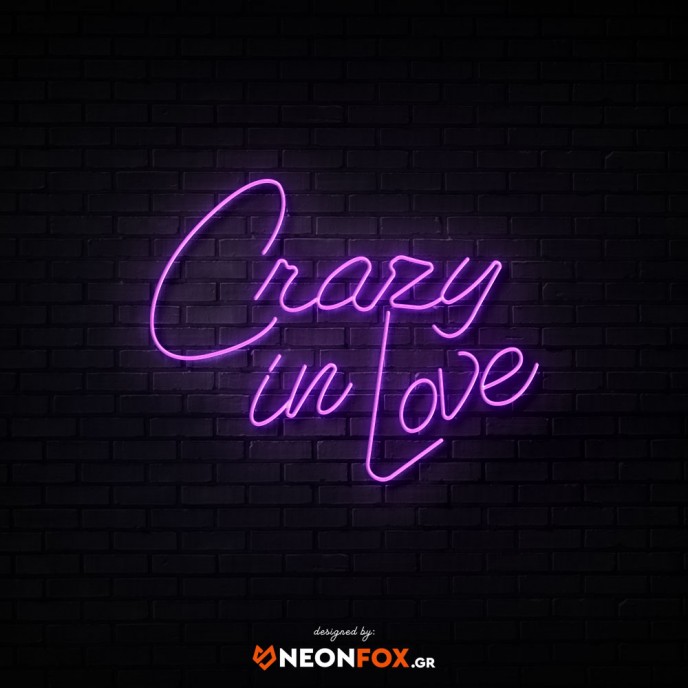 Crazy In Love - NEON LED Sign