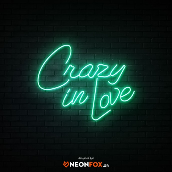 Crazy In Love - NEON LED Sign