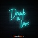 Drunk In Love - NEON LED Sign