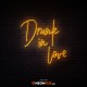 Drunk In Love - NEON LED Sign