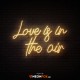 Love Is In The Air - NEON LED Sign