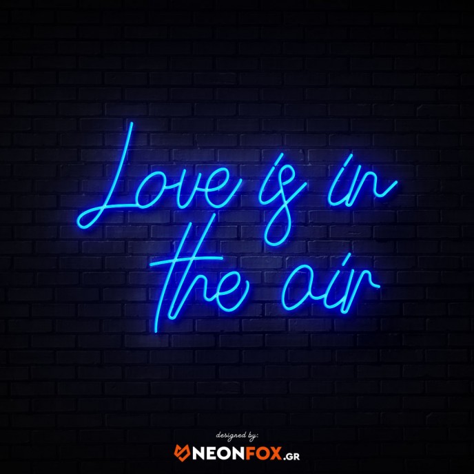 Love Is In The Air - NEON LED Sign