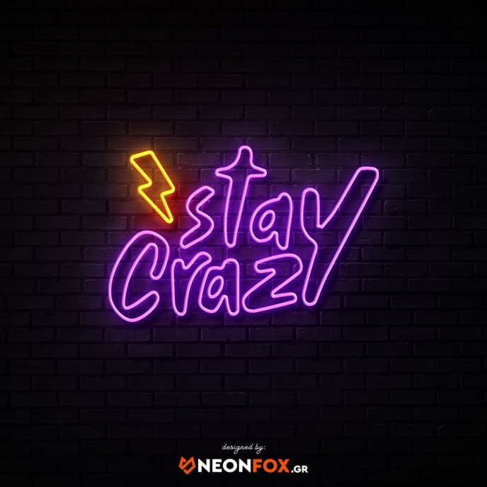 Stay Crazy - NEON LED Sign