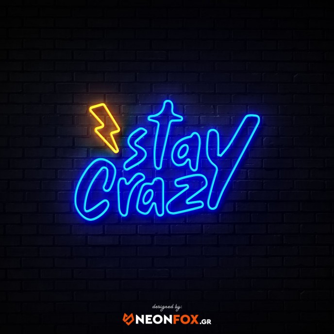 Stay Crazy - NEON LED Sign