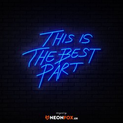 This Is The Best Part - NEON LED Sign This Is The Best Part - NEON LED Sign
