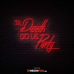 Til Death Do Us Party - NEON LED Sign Til Death Do Us Party - NEON LED Sign