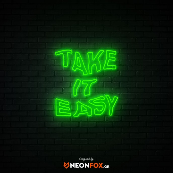 Take It Easy2 - NEON LED Sign